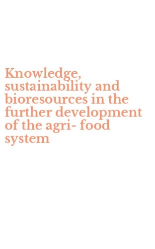Knowledge, sustainability and bioresources in the further development of the agri-food system