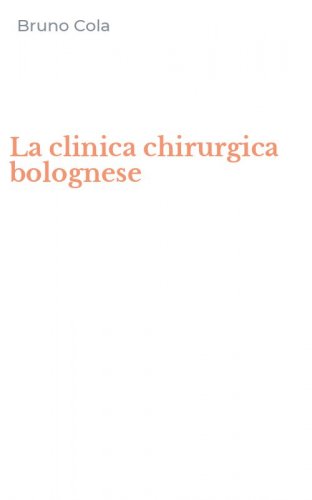 La clinica chirurgica bolognese