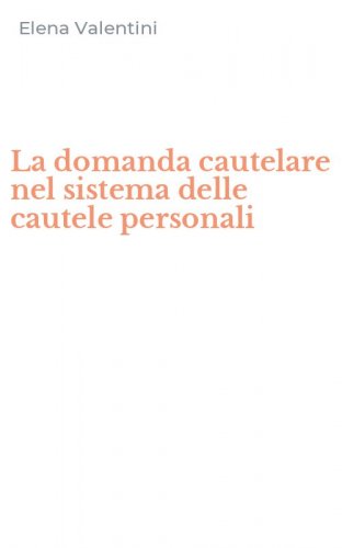 La domanda cautelare nel sistema delle cautele personali