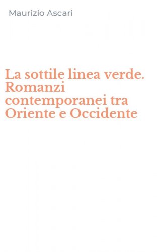 La sottile linea verde. Romanzi contemporanei tra Oriente e Occidente