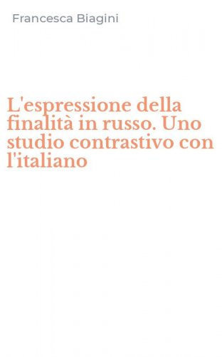 L'espressione della finalit&agrave; in russo. Uno studio contrastivo con l'italiano