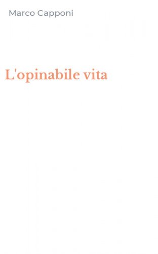 L'opinabile vita