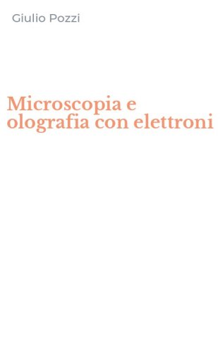 Microscopia e olografia con elettroni
