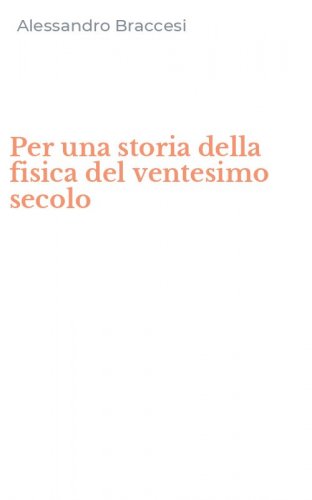 Per una storia della fisica del ventesimo secolo