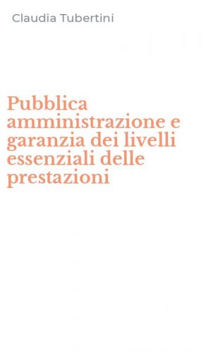 Pubblica amministrazione e garanzia dei livelli essenziali delle prestazioni