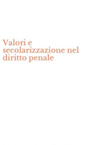Valori e secolarizzazione nel diritto penale