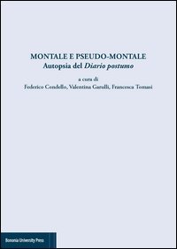 Montale e pseudo Montale. Autopsia del diario postumo