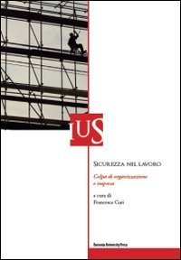 Sicurezza nel lavoro. Colpa di organizzazione e impresa