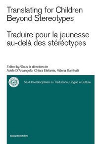 Translating for children beyond stereotypes-Traduire pour la jeunesse au-del&agrave; des st&eacute;r&eacute;otypes