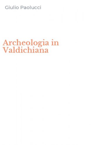 Archeologia in Valdichiana