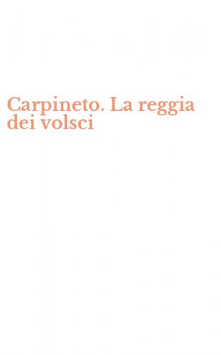 Carpineto. La reggia dei volsci