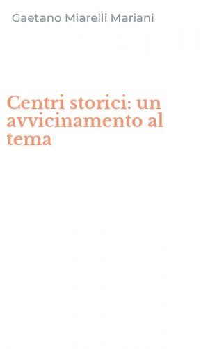Centri storici: un avvicinamento al tema