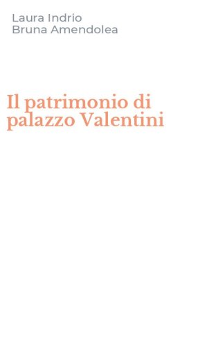 Il patrimonio di palazzo Valentini