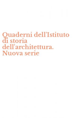 Quaderni dell'Istituto di storia dell'architettura. Nuova serie
