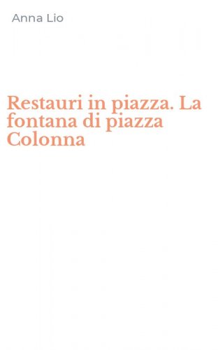Restauri in piazza. La fontana di piazza Colonna