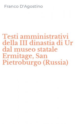 Testi amministrativi della III dinastia di Ur dal museo statale Ermitage, San Pietroburgo (Russia)