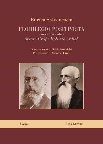 Florilegio positivista (ma non solo) Arturo Graf e Roberto Ardig&ograve;