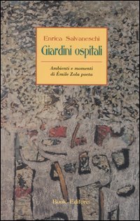 Giardini ospitali. Ambienti e momenti di &Eacute;mile Zola poeta