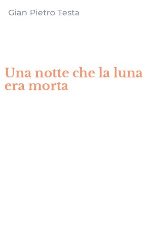 Una notte che la luna era morta