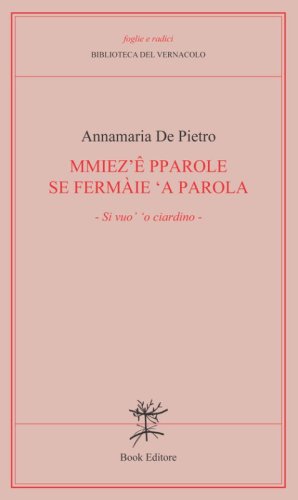 Mmiez'e pparole se ferm&agrave;ie 'a parola (Si vuo' 'o ciardino)