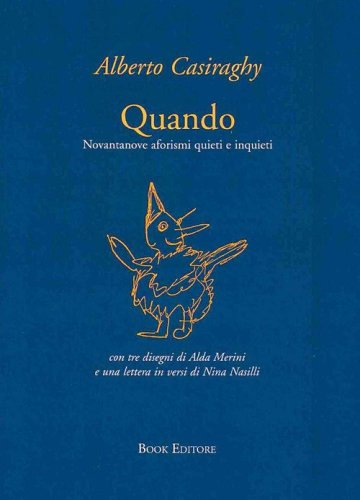 Quando. Novantanove aforismi quieti e inquieti