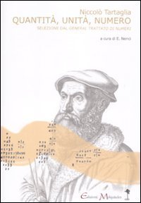 Quantit&agrave;, unit&agrave;, numero. Una selezione dal &laquo;General trattato di numeri, et misure&raquo;. Testo latino a fronte
