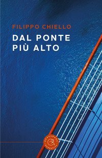 Dal ponte pi&ugrave; alto