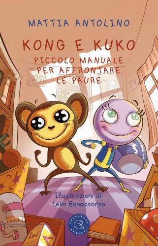 Kong e Kuko. Piccolo manuale per affrontare le paure
