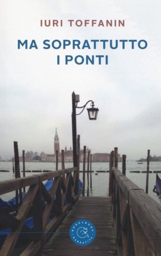 Ma soprattutto i ponti