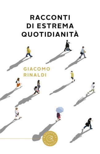 Racconti di estrema quotidianit&agrave;