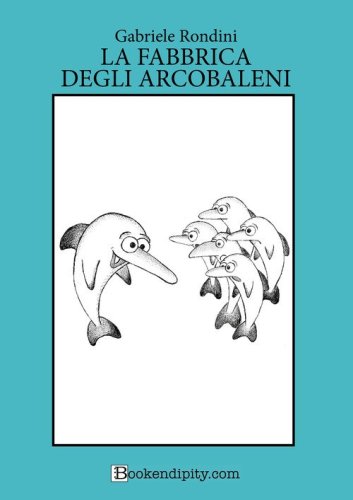 La fabbrica degli arcobaleni