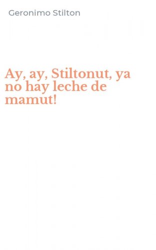 Ay, ay, Stiltonut, ya no hay leche de mamut!