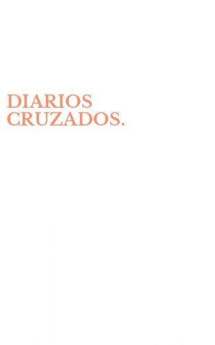 DIARIOS CRUZADOS.