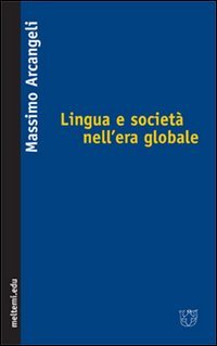 Lingua e societ&agrave; nell'era globale