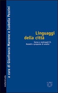 Linguaggi della citt&agrave;. Senso e metropoli