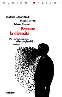 Pensare la diversit&agrave;. Per un'educazione alla complessit&agrave; umana