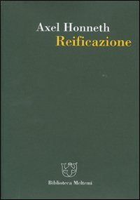 Reificazione. Uno studio in chiave di teoria del riconoscimento