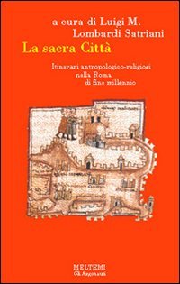 La sacra citt&agrave;. Itinerari antropologico-religiosi nella Roma di fine millennio