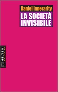 La societ&agrave; invisibile