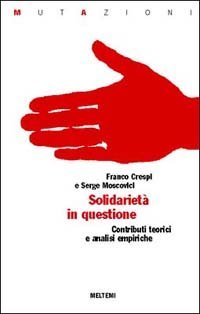 Solidariet&agrave; in questione. Contributi teorici e analisi empiriche