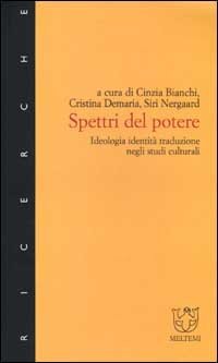 Spettri del potere. Ideologia, identit&agrave;, traduzione negli studi culturali
