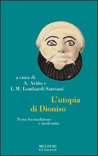 L'utopia di Dioniso. Festa tra modernit&agrave; e tradizione