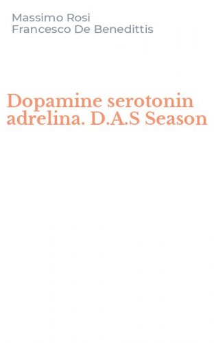 Dopamine serotonin adrelina. D.A.S Season