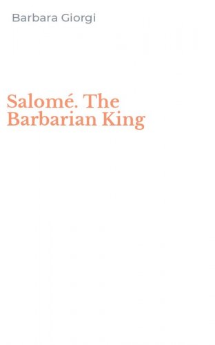Salom&eacute;. The Barbarian King
