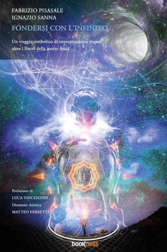 Fondersi con l'infinito. Un viaggio simbolico di consapevolezza yogica oltre i limiti della morte fisica
