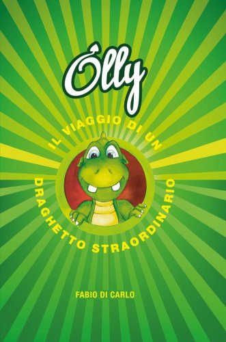Olly. Il viaggio di un draghetto straordinario
