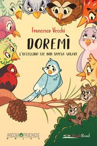 Dorem&igrave;. L'uccellino che non sapeva volare