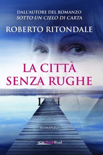 La citt&agrave; senza rughe