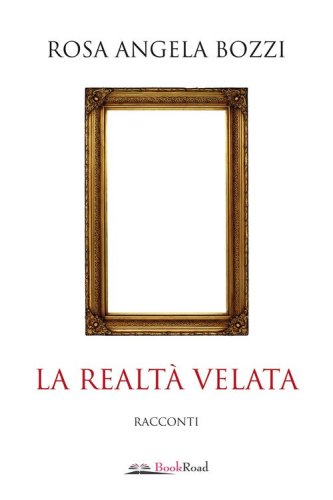 La realt&agrave; velata