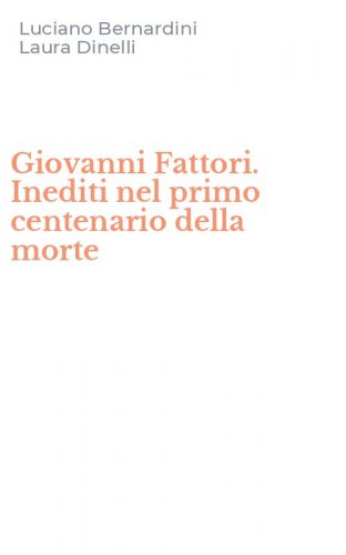 Giovanni Fattori. Inediti nel primo centenario della morte